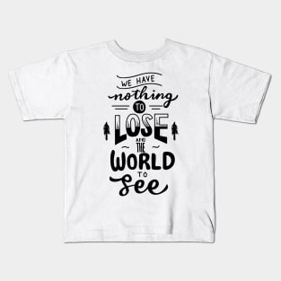 We Have Nothing to Lose black Kids T-Shirt